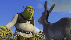 Shrek I dont care what everyone likes Meme Template