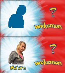 Who's that Wokemon? Its  Ma'am Meme Template