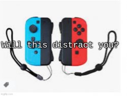 Nintendo Switch Will This Distract You Meme Template