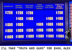 I'll take truth and guns for $400, Alex. Meme Template