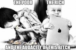 The Poor The Rich and the audacity of this bitch Meme Template