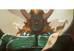 The God You Worship is Dead Meme Template