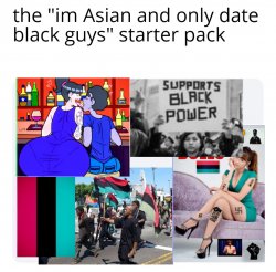 The im Asian and only date black guys starter pack Meme Template
