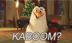 penguins of Madagascar "kaboom?" Meme Template