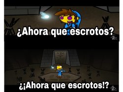 Ahora que escrotos Meme Template