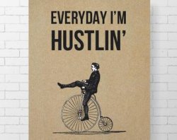 Penny Farthing Everyday I'm hustlin' Meme Template