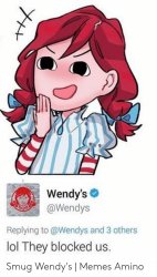 LOL! They blocked us (Wendy's) Meme Template
