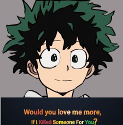 If I Killed Someone For You w/ Deku Meme Template