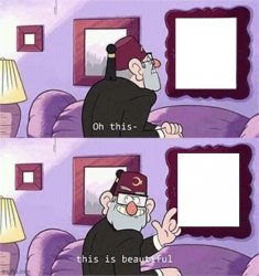oh this this beautiful blank template Meme Template