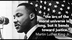 MLK quote the arc of the moral universe is long Meme Template