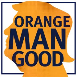 Orange Man Good Meme Template
