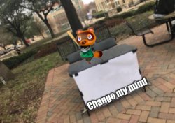 Change my mind Tom Nook Meme Template