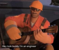 Hey Look Buddy, I’m an Engineer Meme Template