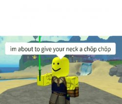 Roblox neck chop Meme Template