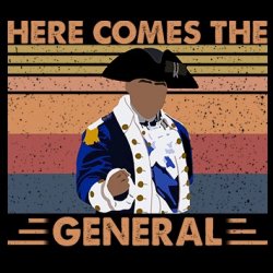 Hamilton Here Comes the General Meme Template