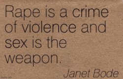 Rape is a crime of violence and sex is the weapon Janet Bode Meme Template