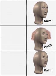 Kalm Panik Kalm Meme Template