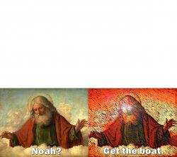noah get the boat Meme Template