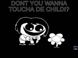 TOUCHA DE CHILD Meme Template