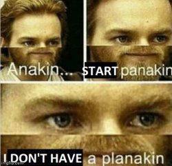 Anakin start panakin Meme Template