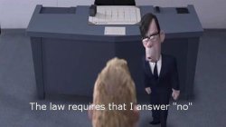 the law requires that i answer no Meme Template