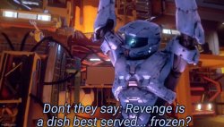 Don't they say Revenge is a dish best served frozen Meme Template