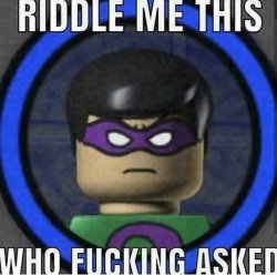 Riddle Me This: Who Asked (Lego Batman) Meme Template