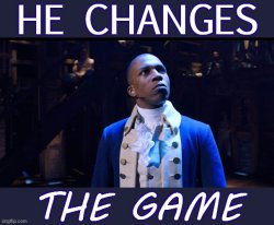 Aaron Burr he changes the game Meme Template