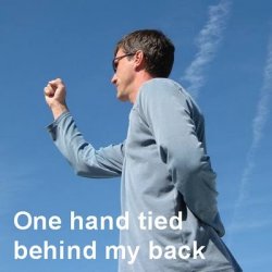One hand tied behind my back Meme Template