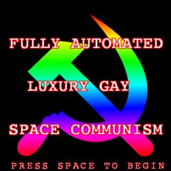 Fully Automated Luxury Gay Space Communism Meme Template
