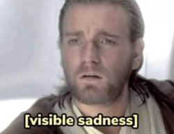 Obi-Wan Kenobi visible sadness Meme Template