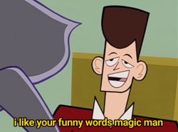 I Like Your Funny Words Magic Man Meme Template