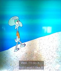 Squidward but I won't like it Meme Template