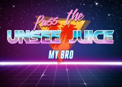 Pass the unsee juice my bro Meme Template