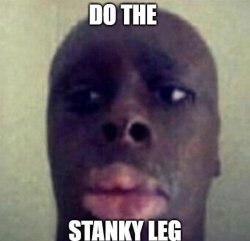 Do the stanky leg Meme Template