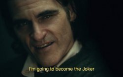 I'm going to become the Joker Meme Template