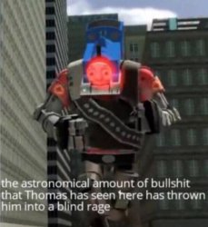 Thomas has seen too much bullshit Meme Template