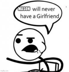Mason sucks Meme Template