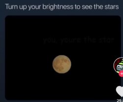 Turn your brightness up Meme Template