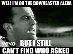 Billy Joel Downeaster Alexa Who Asked Meme Template