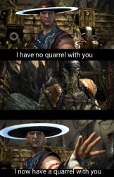 I have no quarrel with you Meme Template