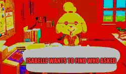 Isabelle wants to find who asked Meme Template