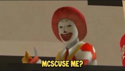 Mcscuse me? Meme Template