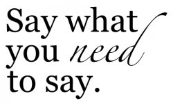 Say what you need to say Meme Template