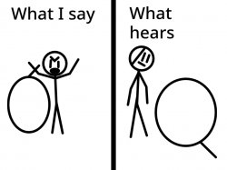 What I say/ What he hears Meme Template