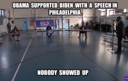 Nobody showed up to hear Obama support Biden in Philadelphia Meme Template