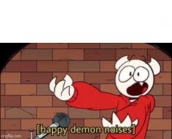 somethingelseyt happy demon noises Meme Template