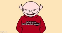 I will do and will succeed Meme Template