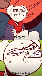 Margaret, What the Fuck Meme Template