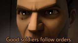 good soldiers follow orders Meme Template